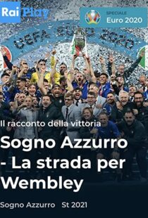 دانلود مستند Azzurri: Road to Wembley 2021115779-698912710