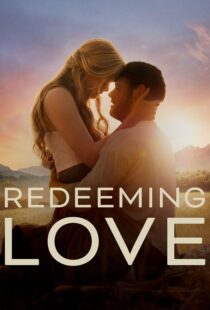 دانلود فیلم Redeeming Love 2022115677-1928360246