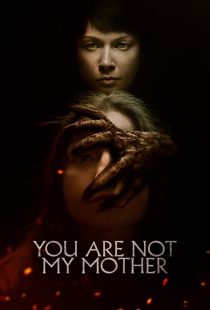 دانلود فیلم You Are Not My Mother 2021117206-1053423889