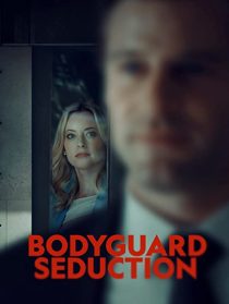 دانلود فیلم Bodyguard Seduction 2022253402-882904404