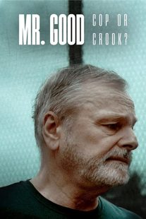 دانلود مستند Mr. Good: Cop or Crook?259075-848841600