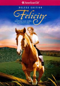 دانلود فیلم Felicity: An American Girl Adventure 2005324945-11890947