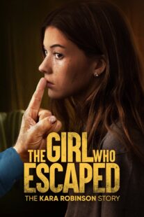 دانلود فیلم The Girl Who Escaped: The Kara Robinson Story 2023324677-354932368