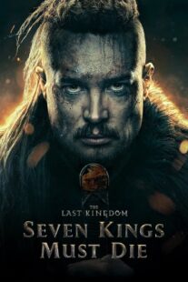 دانلود فیلم The Last Kingdom: Seven Kings Must Die 2023330533-594509047