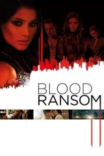 دانلود فیلم Blood Ransom 2014333248-1509580215