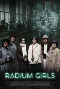 دانلود فیلم Radium Girls 2018366890-297089513