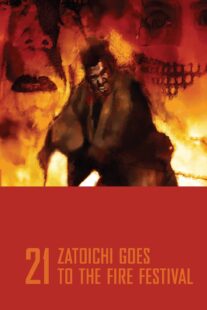 دانلود فیلم Zatoichi Goes to the Fire Festival (Vol. 21) 1970368926-1519320171