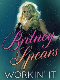 دانلود فیلم Britney Spears: Workin’ It 2014373628-278344594