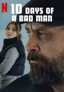دانلود فیلم 10Days of a Bad Man 2023373166-705128986