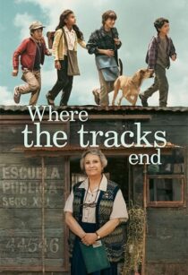 دانلود فیلم Where the Tracks End (El Último Vagón) 2023370616-1126380915