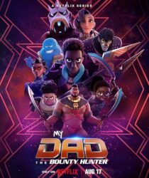 دانلود انیمیشن My Dad the Bounty Hunter376511-1629561676