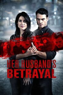 دانلود فیلم Her Husband’s Betrayal 2013381396-19352430