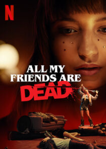 دانلود فیلم All My Friends Are Dead 2020381135-792080079