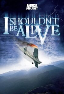 دانلود سریال I Shouldn’t Be Alive388883-2139011669