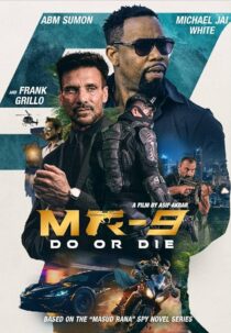 دانلود فیلم MR-9: Do or Die 2023396272-1425724276