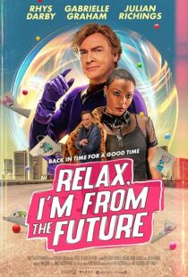 دانلود فیلم Relax, I’m from the Future 2022399873-1156692797