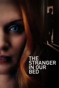 دانلود فیلم The Stranger in Our Bed 2022401861-1317973660