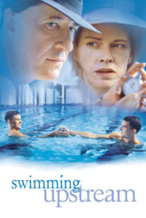 دانلود فیلم Swimming Upstream 2003400595-2102612750