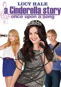 دانلود فیلم A Cinderella Story: Once Upon a Song 2011404537-58705148