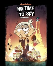 دانلود انیمیشن No Time to Spy: A Loud House Movie 2024403751-2063061428