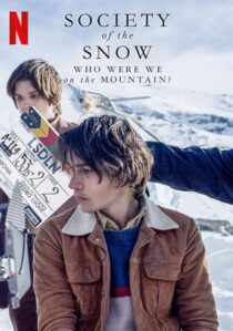 دانلود فیلم Society of the Snow: Who Were We on the Mountain? 2024407894-1391352204