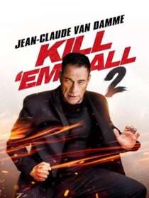 دانلود فیلم Kill Em All 2 2024410556-254328822