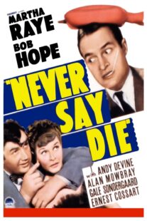 دانلود فیلم Never Say Die 1939416060-675806825