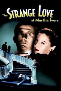 دانلود فیلم The Strange Love of Martha Ivers 1946415486-1611886324