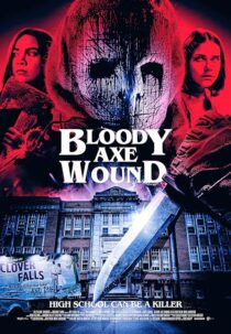دانلود فیلم Bloody Axe Wound 2024422171-926517897