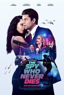 دانلود فیلم The Spy Who Never Dies 2022420860-1881817274