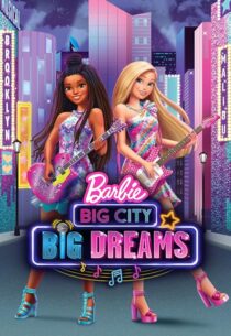 دانلود انیمیشن Barbie: Big City, Big Dreams 2021420931-414406470