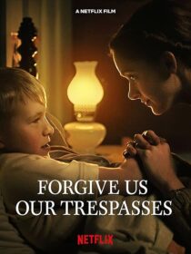 دانلود فیلم کوتاه Forgive Us Our Trespasses 2022421782-406627289