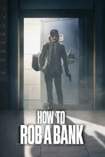 دانلود فیلم How to Rob a Bank 2024420957-293149224