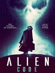 دانلود فیلم Alien Code (The Men) 2018423440-2110440266