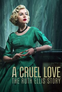دانلود سریال A Cruel Love: The Ruth Ellis Story425461-1785096795