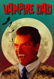 دانلود فیلم Vampire Dad 2020427368-1324640608