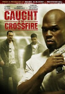 دانلود فیلم Caught in the Crossfire 2010427948-1662823115