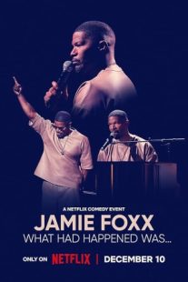 دانلود فیلم Jamie Foxx: What Had Happened Was… 2024429262-826779202