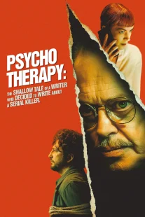 دانلود فیلم Psycho Therapy: The Shallow Tale of a Writer Who Decided to Write About a Serial Killer 2024430168-795679958