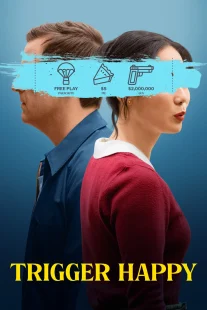 دانلود فیلم Trigger Happy 2025430975-194727463